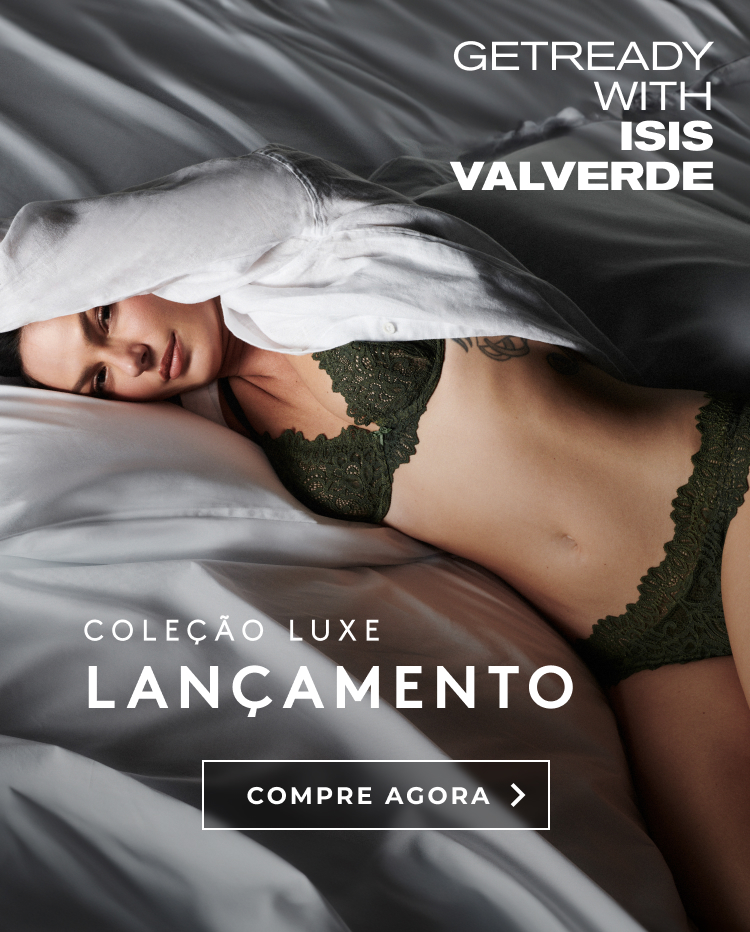Lingerie Valisere: Moda íntima - sutiã, calcinha, bodies e mais